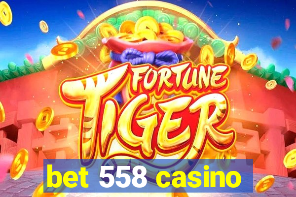 bet 558 casino